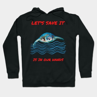 LET'S SAVE THE TURTLE Hoodie